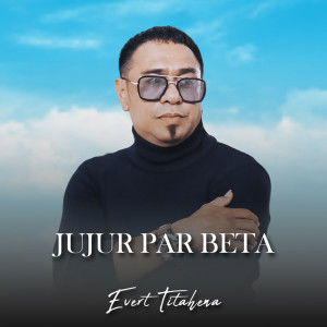 Album Jujur Par Beta from Evert Titahena