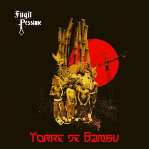 ดาวน์โหลดและฟังเพลง Torre de Bambú (Explicit) พร้อมเนื้อเพลงจาก Fugit Pessime