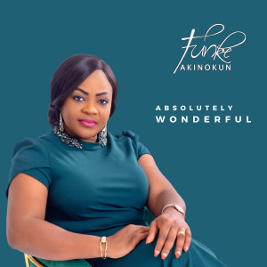 Listen to Absolutely Wonderful song with lyrics from FUNKE AKINOKUN