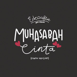 Album Muhasabah Cinta (Piano Version) from Edcoustic