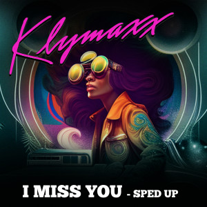 Klymaxx的專輯I Miss You (Re-Recorded - Sped Up)