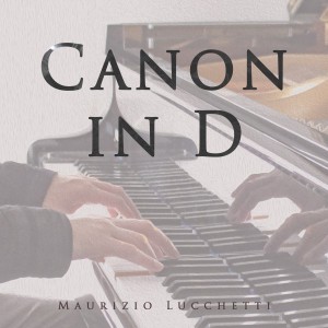 收聽Maurizio Lucchetti的Canon and Gigue in D Major, P. 37: I. Canon歌詞歌曲