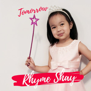收聽Rhyme Shay的Tomorrow歌詞歌曲