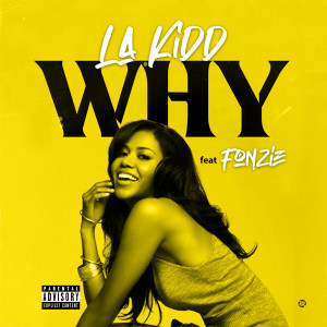 收听LaKidd的Why (Explicit)歌词歌曲