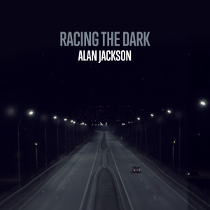 Alan Jackson的專輯Racing The Dark