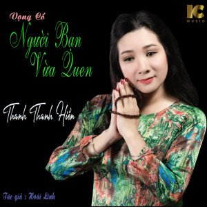 Listen to Người Bạn Vừa Quen (Vọng Cổ) song with lyrics from Thanh Thanh Hiền