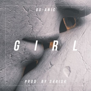 Dengarkan GIRL (Explicit) lagu dari OG-ANIC dengan lirik