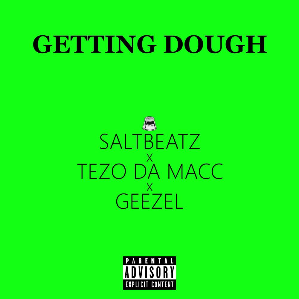 Getting Dough (feat. Tezo Da Macc & Geezel) (Explicit)