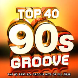 อัลบัม Top 40 90's Groove - The 40 Best Nineties Hits of All Time ศิลปิน United International DJs