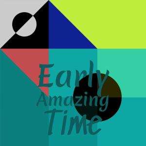 Album Early Amazing Time from Various