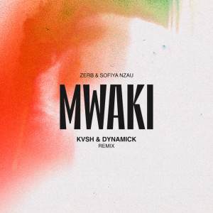 Album Mwaki (KVSH & Dynamick Remix) from Zerb