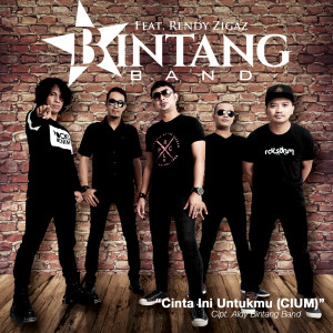 收聽Bintang Band的Cinta Ini Untukmu (CIUM) [feat. Rendy Zigaz]歌詞歌曲