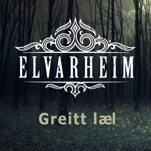 收聽Elvarheim的Greitt læl歌詞歌曲