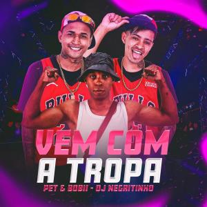 Listen to Vem Com a Tropa (Explicit) song with lyrics from DJ Negritinho