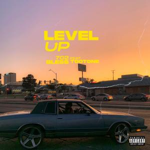收聽702Bless的Level Up (feat. TooTone) (Explicit)歌詞歌曲