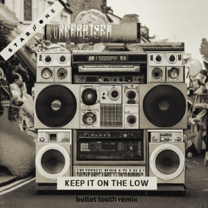 Star.One的專輯Keep It On The Low (bullet tooth Remix) (Explicit)