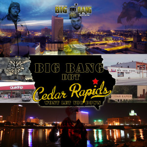 Big Bang DBT的專輯Cedar Rapids - Wont Let You Down (Explicit)