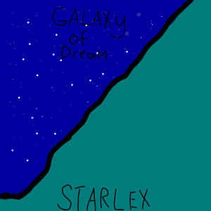 ดาวน์โหลดและฟังเพลง Galaxy of Dream พร้อมเนื้อเพลงจาก StarLEX