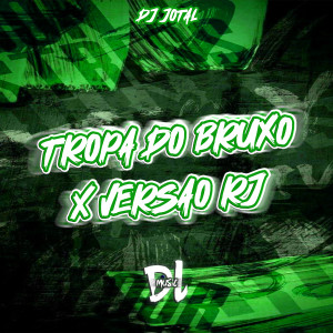 收聽DJ JOTA L的Tropa do Bruxo X Versão Rj (Explicit)歌詞歌曲