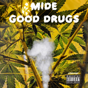 收聽Midé的Good Drugs (Explicit)歌詞歌曲