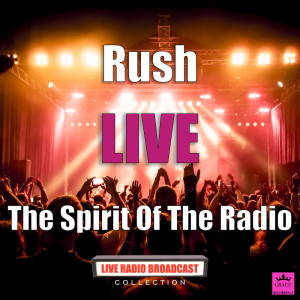 收聽Rush的The Spirit of the Radio (Live)歌詞歌曲