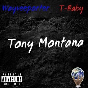 Wayveeporter的專輯Tony Montana (feat. Tbaby ) (Explicit)