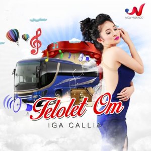 收聽IGA CALLIA的Telolet Om (其他)歌詞歌曲