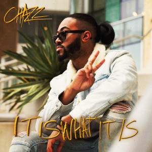 Listen to It Is What It Is (Explicit) song with lyrics from Chazz