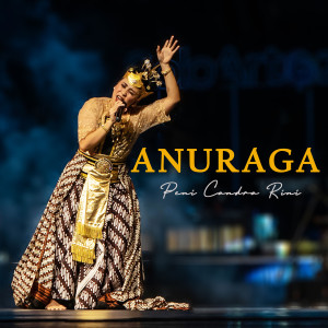 Listen to Anuraga (Explicit) song with lyrics from Peni Candra Rini