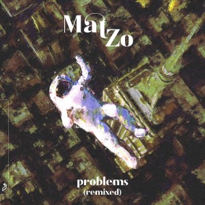 Mat Zo的專輯Problems (Remixed)