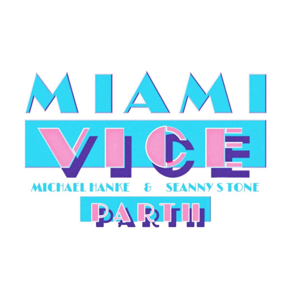 Miami Vice Pt. II (feat. Seanny S Tone)