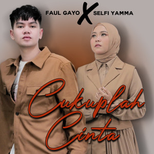 收听Faul Gayo的Cukuplah Cinta歌词歌曲
