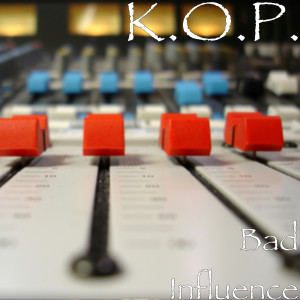 Album Bad Influence (Explicit) from K.O.P.