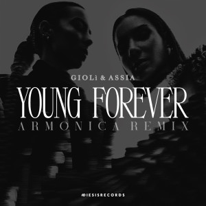 อัลบัม Young Forever (Armonica Remix) ศิลปิน Giolì & Assia