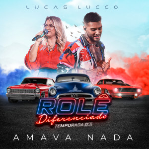 อัลบัม Amava Nada (Ao Vivo) ศิลปิน Lucas Lucco