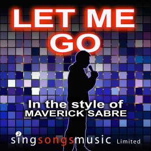 收聽2010s Karaoke Band的Let Me Go (In the style of Maverick Sabre)歌詞歌曲