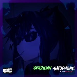 Album Brazilian Autophonk (Explicit) from Leoseven