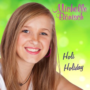 Dengarkan Holi Holiday lagu dari Michelle Bönisch dengan lirik
