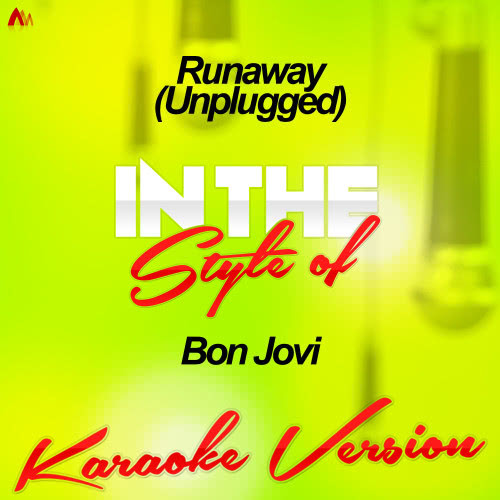 Runaway (Unplugged) [In the Style of Bon Jovi] [Karaoke Version] - Single