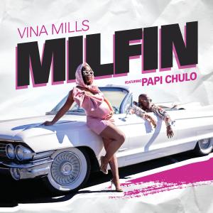 Vina Mills的專輯Milfin (feat. Papi Chulo) (Explicit)