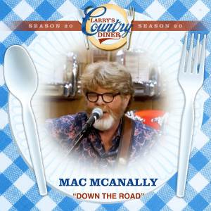 Mac Mcanally的專輯Down The Road (Larry's Country Diner Season 20)