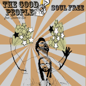 收听The Good People的Soul Free (feat. Jeannie Sol)歌词歌曲