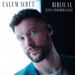 收聽Calum Scott的Biblical (Live Performance)歌詞歌曲