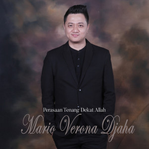 ดาวน์โหลดและฟังเพลง Perasaan Tenang Dekat Allah พร้อมเนื้อเพลงจาก Mario Verona Djaha