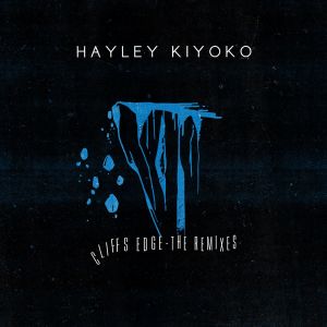 收聽Hayley Kiyoko的Cliff's Edge (Kid Remix)歌詞歌曲