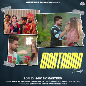 Listen to Mohtarma - Lofi (Lofi Version) song with lyrics from Khasa Aala Chahar