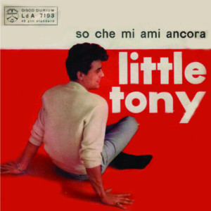 ดาวน์โหลดและฟังเพลง So Che Mi Ami Ancora พร้อมเนื้อเพลงจาก Little Tony