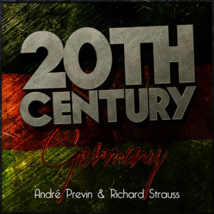 20th Century Germany: André Previn & Richard Strauss