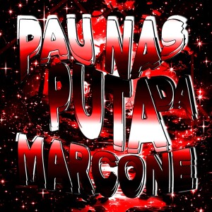 Album PAU NAS PUTA DA MARCONE (Explicit) from Vitinhu__u