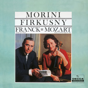 Rudolf Firkusny & Rafel Kubelik的專輯Franck: Violin Sonata in A Major, FWV 8; Mozart: Violin Sonatas Nos. 17 & 33